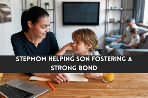 StepMom Helping Son: Fostering A Strong Bond .